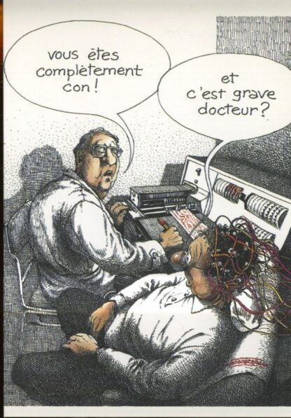 Serre, Carte postale, Vous êtes complètement con!