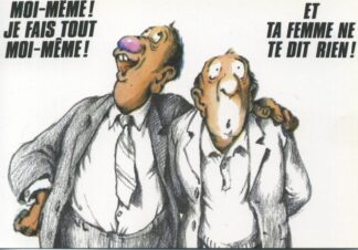 Serre, Carte postale, Moi-même! Je fais tout moi-même! Et ta femme ne te dit rien!