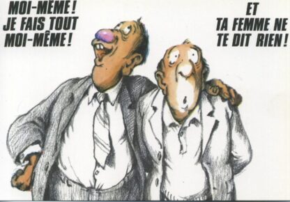 Serre, Carte postale, Moi-même! Je fais tout moi-même! Et ta femme ne te dit rien!