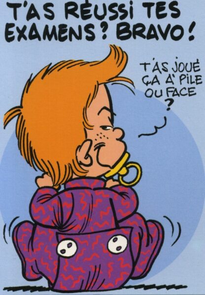 Bd de BB, Didgé, Carte postale, T'as réussi tes examens ? Bravo ! T'as joué ca à pile ou face ?