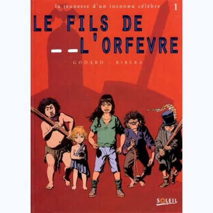La jeunesse d'un inconnu célèbre : EO Tome 1 Le fils de l'orfèvre
