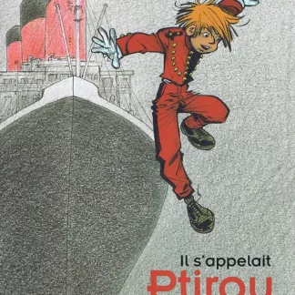Il s’appelait Ptirou édition limitée Spirou Fantasio