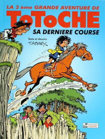 Tabary, Les grandes aventures de Totoche, Bd à prix mini, Tome 3, Sa dernière course