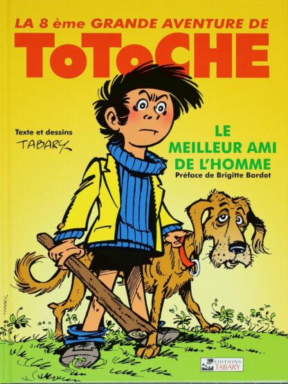 Les grandes aventures de Totoche Tome 8 Le meilleur ami de l'homme par Tabary