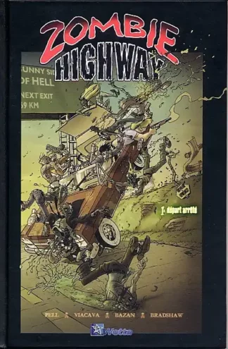 Zombie Highway Tome 1 Départ arrêté Roberto Viacava