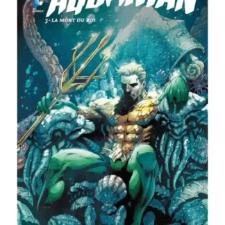 Aquaman tome 3, la Mort du Roi, couverture