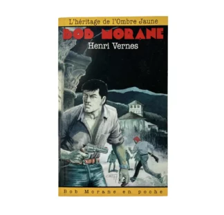 Bob Morane : Henri Vernes : livre de poche : L’héritage de l’Ombre Jaune