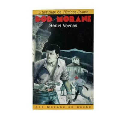 Bob Morane : Henri Vernes : livre de poche : L’héritage de l’Ombre Jaune