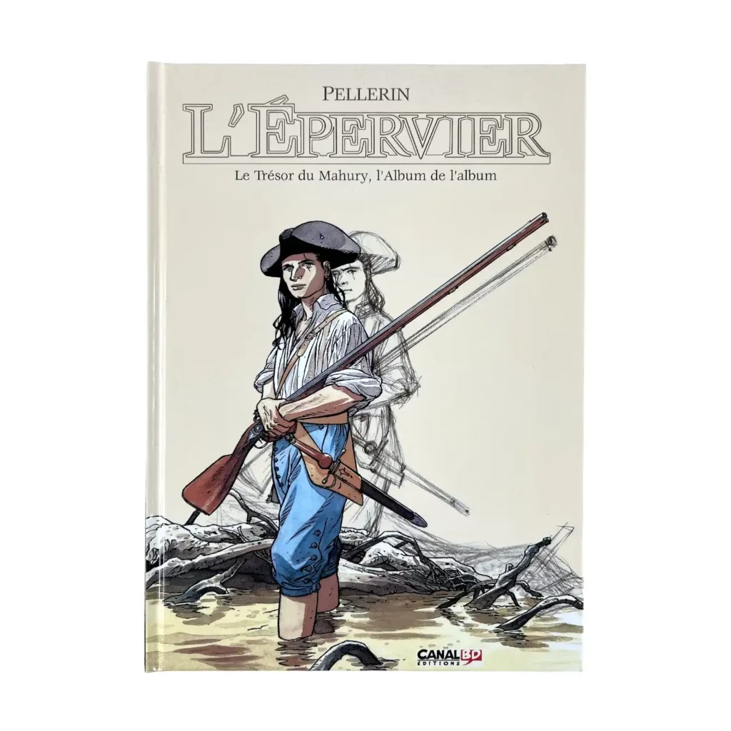 L' épervier : Le trésor du Mahury : l'album de l' album : Canal bd Editions