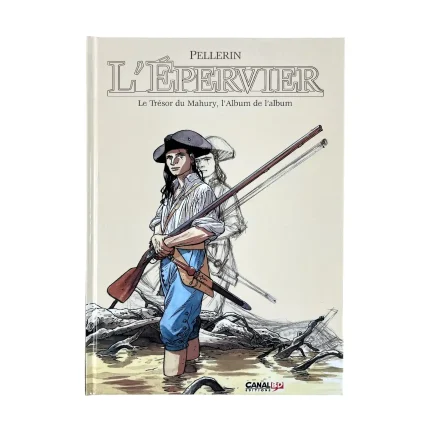 L' épervier : Le trésor du Mahury : l'album de l' album : Canal bd Editions