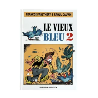 Le Vieux Bleu : Walthery : Tome2 avec Ex-libris signé et numéroté + Jaquette numérotéé (Noir Dessin Production)