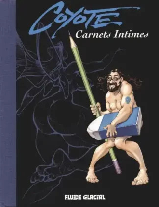 Coyote Carnets intimes Fluide Glacial première édition 2003