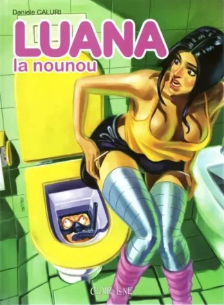 Luana La nounou Acte 3 première édition BD adulte par Daniele Caluri