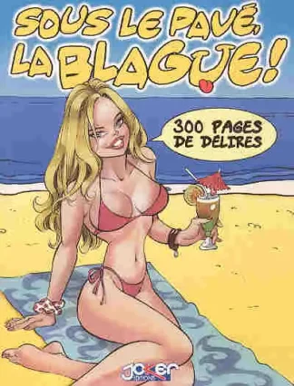 Blagues Coquines T1 Sous le pavé la blague. 300 pages de délires légers et humoristiques, parfait pour offrir ou passer un bon moment entre amis.