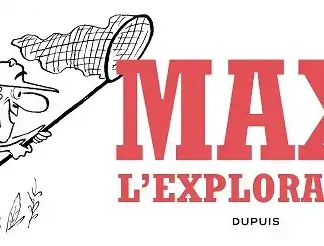 max l explorateur panorama tribulations dupuis bara